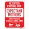 Signmission Reserved Parking for Expectant Mothers Unauthorized Vehicles Towed Away, A-1824-23105 A-1824-23105 - alternate 1
